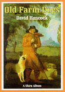 Old Farm Dogs - Hancock, David