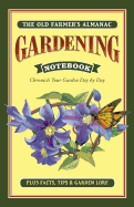 Old Farmer's Almanac Gardening Notebook: Chronicle Your Garden Day-By-Day