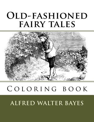 Old-fashioned fairy tales: Coloring book - Guido, Monica (Editor), and Bayes, Alfred Walter