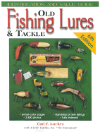 Old Fishing Lures & Tackle - Luckey, Carl F, and Harbin, Clyde