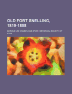 Old Fort Snelling, 1819-1858