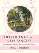Old Friends and New Fancies: An Imaginary Sequel to the Novels of Jane Austen
