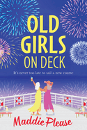 Old Girls on Deck: An uplifting, heart-warming read from BESTSELLER Maddie Please