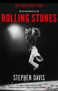 Old Gods Almost Dead: The 40-year Odyssey of the "Rolling Stones"