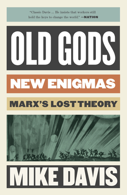 Old Gods, New Enigmas: Marx's Lost Theory - Davis, Mike