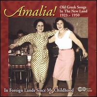 Old Greek Songs in the New Land 1923-1950: In Foreign Lands Since My Childhood - Amalia