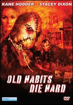 Old Habits Die Hard - 
