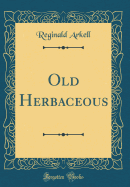 Old Herbaceous (Classic Reprint)
