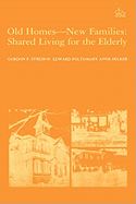 Old Homes, New Families: Shared Living for the Elderly