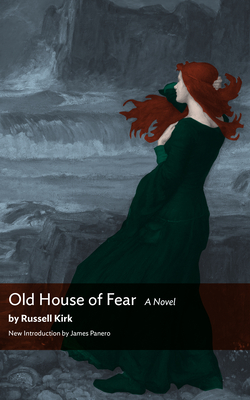 Old House of Fear - Kirk, Russell, and Panero, James (Introduction by)