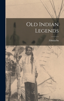 Old Indian Legends - Zitkala-Sa