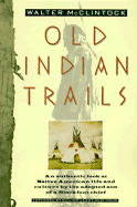 Old Indian Trails Pa - McClintock, Walter, and Heat Moon, William Least (Foreword by)