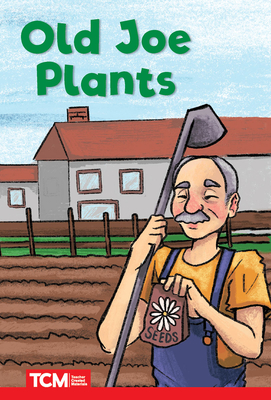 Old Joe Plants: Level 1: Book 19 - Smith, Jodene