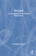 Old Lands: A Chorography of the Eastern Peloponnese