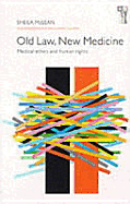 Old Law, New Medicine: Medical Ethics and Human Rights