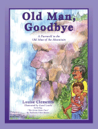 Old Man, Goodbye: A Farewell to the Old Man of the Mountain; Also Including "The Great Stone Face"