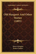 Old Margaret And Other Stories (1895)