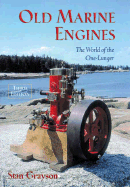 Old Marine Engines: The World of the One-Lunger