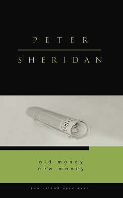 Old Money, New Money - Sheridan, Peter