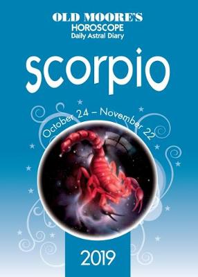 Old Moore's Horoscope 2019: Scorpio - Moore, Francis