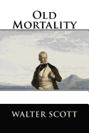 Old Mortality: Complete