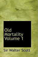 Old Mortality Volume 1