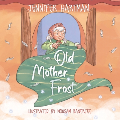 Old Mother Frost - Hartman, Jennifer