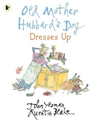 Old Mother Hubbard's Dog Dresses Up - Yeoman, John