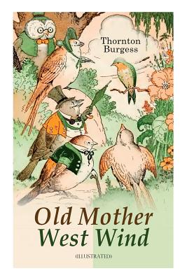 Old Mother West Wind (Illustrated): Children's Bedtime Story Book - Burgess, Thornton, and Kerr, George