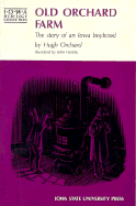 Old Orchard Farm: The Story of an Iowa Boyhood
