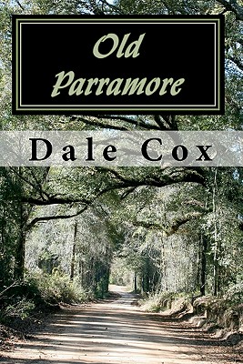 Old Parramore: The History of a Florida Ghost Town - Cox, Dale