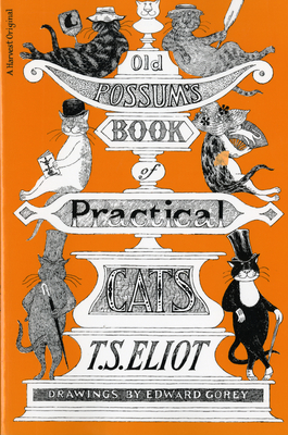 Old Possum's Book of Practical Cats - Eliot, T S, Professor, and Gorey, Edward