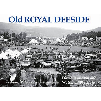 Old Royal Deeside - Jamieson, David, and Wilson, W. Stewart