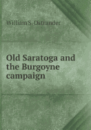 Old Saratoga and the Burgoyne Campaign