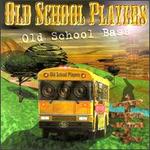 Old School Bass - Old School Players