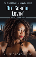 Old School Lovin': Black Don't Crack