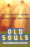 Old Souls: The Scientific Evidence for Past Lives