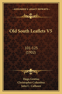 Old South Leaflets V5: 101-125 (1902)