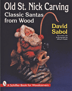 Old St. Nick Carving: Classic Santas from Wood