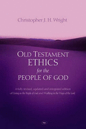 Old Testament Ethics For The People Of God