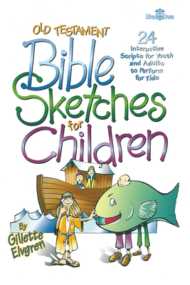 Old Testament Sketches for Children - Elvgren, Gillette, Jr.