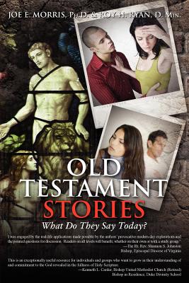 Old Testament Stories: What Do They Say Today? - Morris, Joe E, and Ryan, Roy H