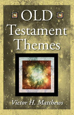 Old Testament Themes - Matthews, Victor H