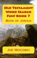 Old Testament Word Search Fun! Book 7: Book of Joshua