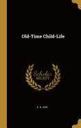 Old-Time Child-Life