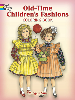 Old-Time Children's Fashions Coloring Book - Sun, Ming-Ju