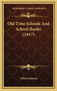 Old Time Schools and School Books (1917)