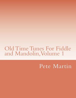 Old Time Tunes For Fiddle and Mandolin, Volume 1 - Martin, Pete