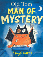 Old Tom Man Of Mystery