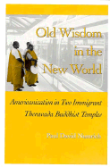 Old Wisdom in the New World: Americanization in Two Immigrant Theravada Buddhist Temples
